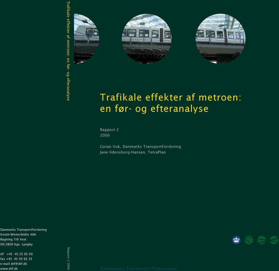 dtf.dk www.dtf.dk Trafikale effekter af metroen: en før- og efteranalyse Rapport 2 2006