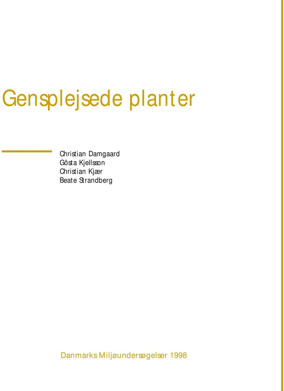 Gensplejsede planter. Christian Damgaard Gösta Kjellsson Christian Kjær Beate  Strandberg - PDF Free Download