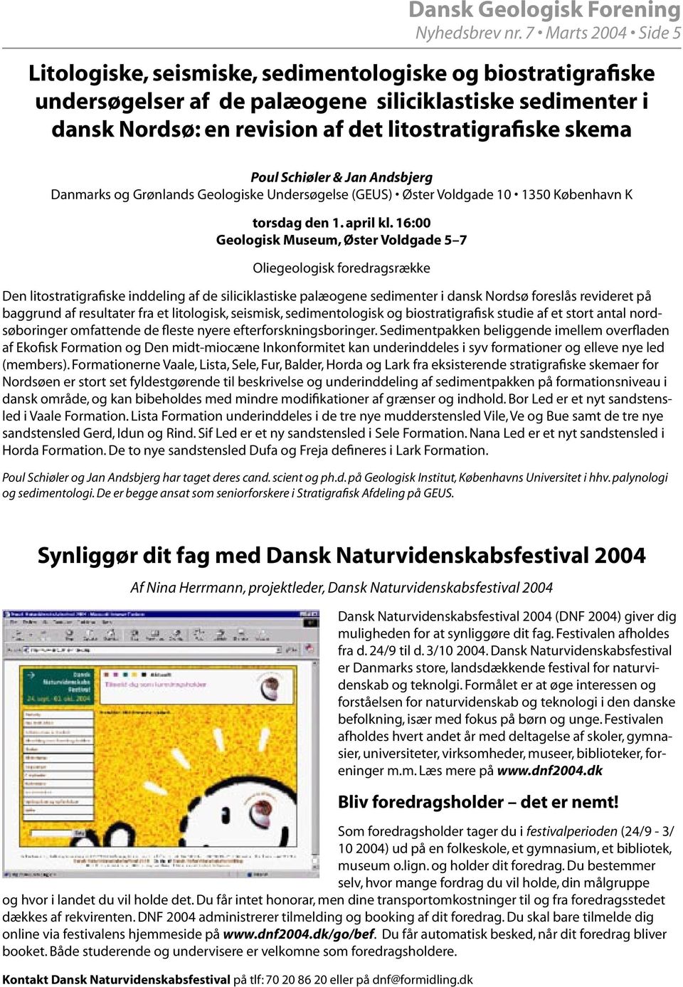 Poul Schiøler & Jan Andsbjerg Danmarks og Grønlands Geologiske Undersøgelse (GEUS) torsdag den 1. april kl.
