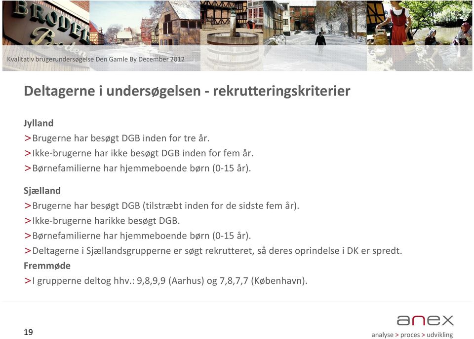 Sjælland >Brugerne har besøgt DGB (tilstræbt inden for de sidste fem år). >Ikke-brugerne harikke besøgt DGB.