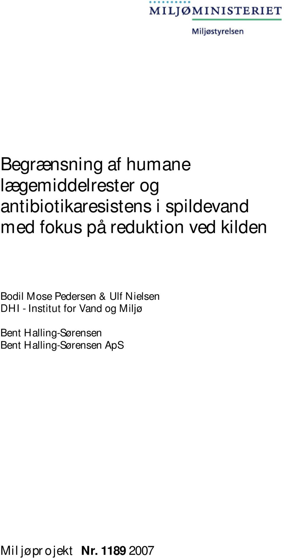 Pedersen & Ulf Nielsen DHI - Institut for Vand og Miljø Bent