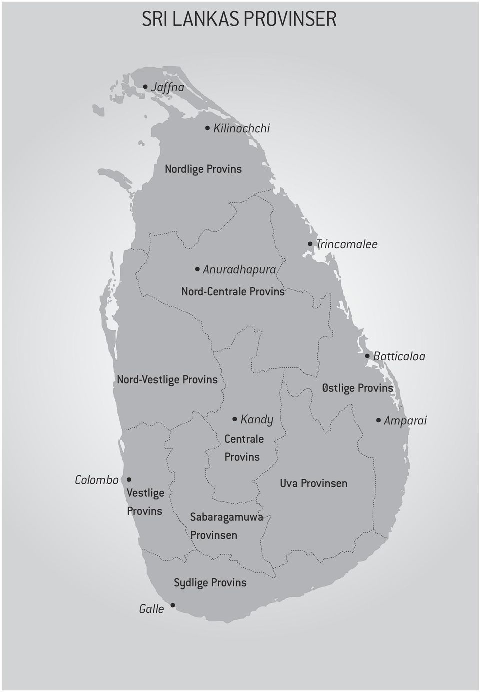 Provins Batticaloa Kandy Centrale Provins Amparai Colombo Vestlige