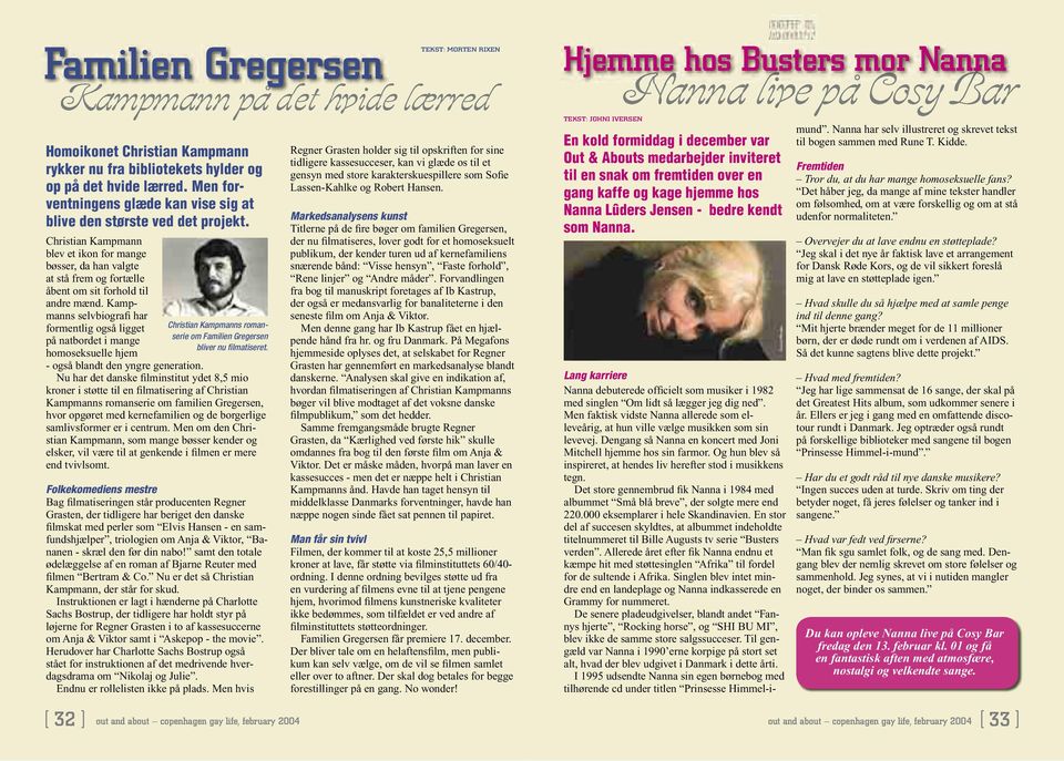 Kampmanns selvbiografi har formentlig også ligget Christian Kampmanns romanserie om Familien Gregersen på natbordet i mange bliver nu filmatiseret.