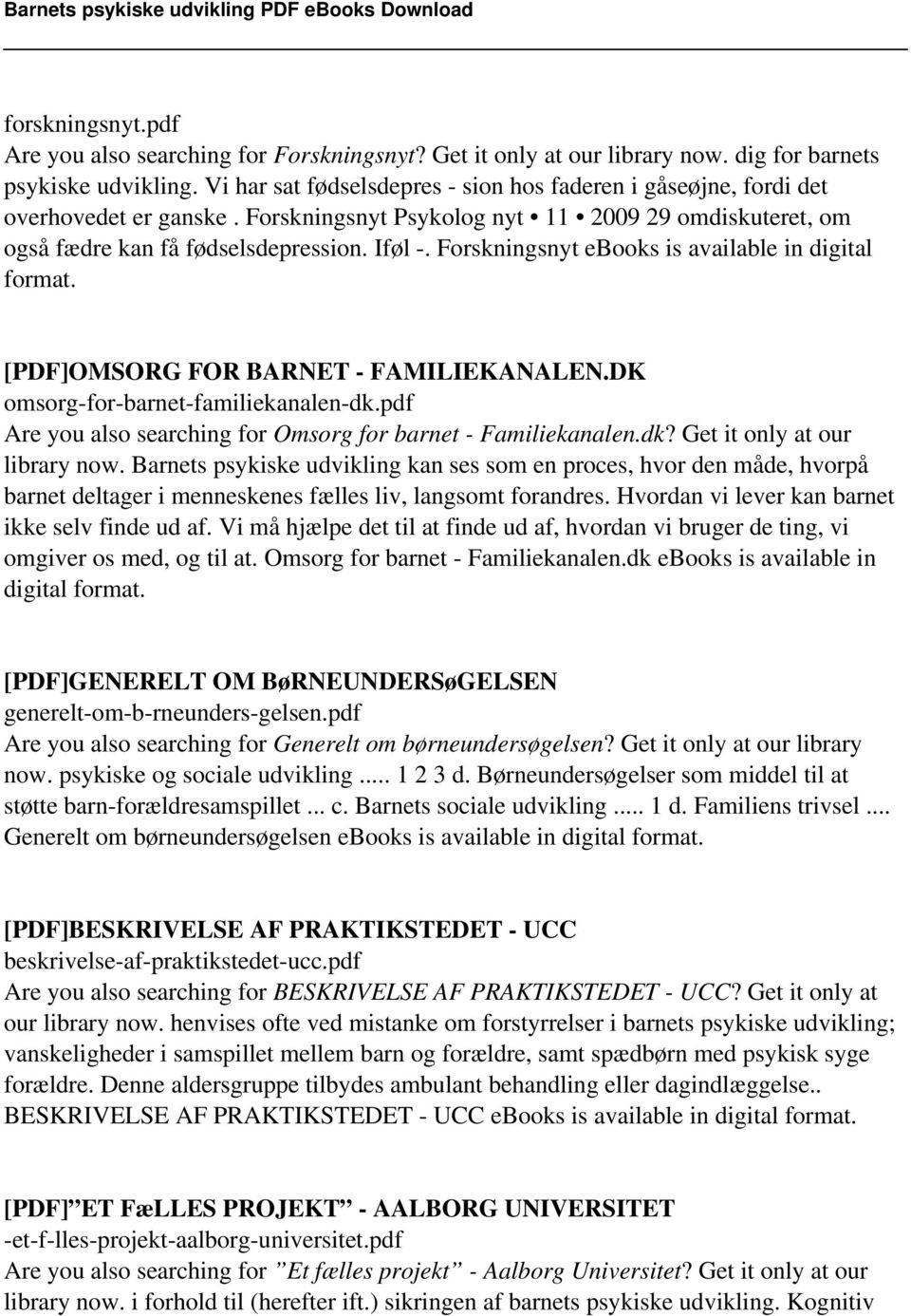 Forskningsnyt ebooks is available in digital format. [PDF]OMSORG FOR BARNET - FAMILIEKANALEN.DK omsorg-for-barnet-familiekanalen-dk.pdf Are you also searching for Omsorg for barnet - Familiekanalen.