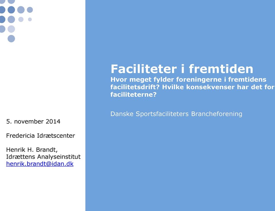 november 2014 Danske Sportsfaciliteters Brancheforening Fredericia