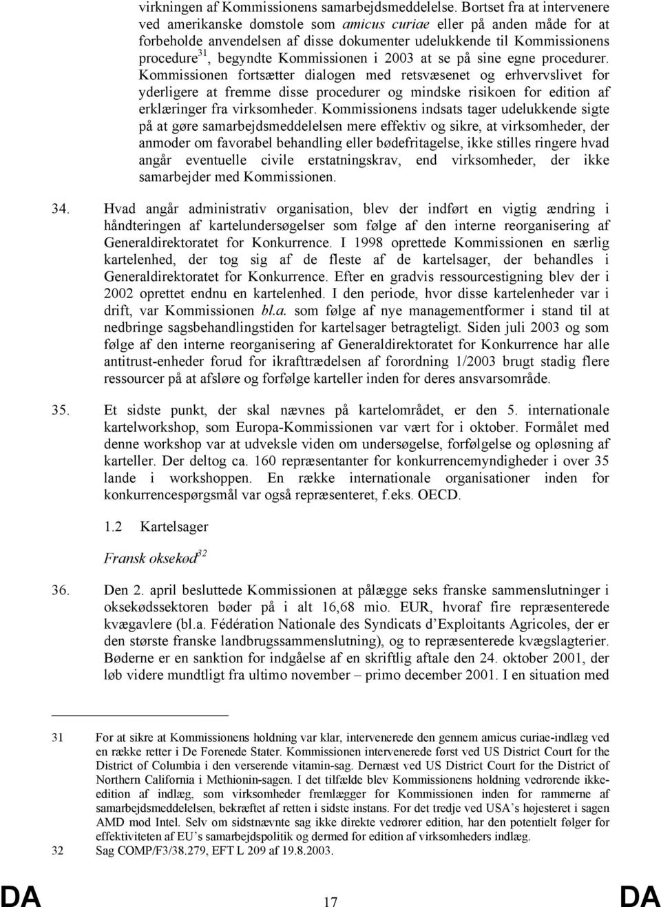 Kommissionen i 2003 at se på sine egne procedurer.