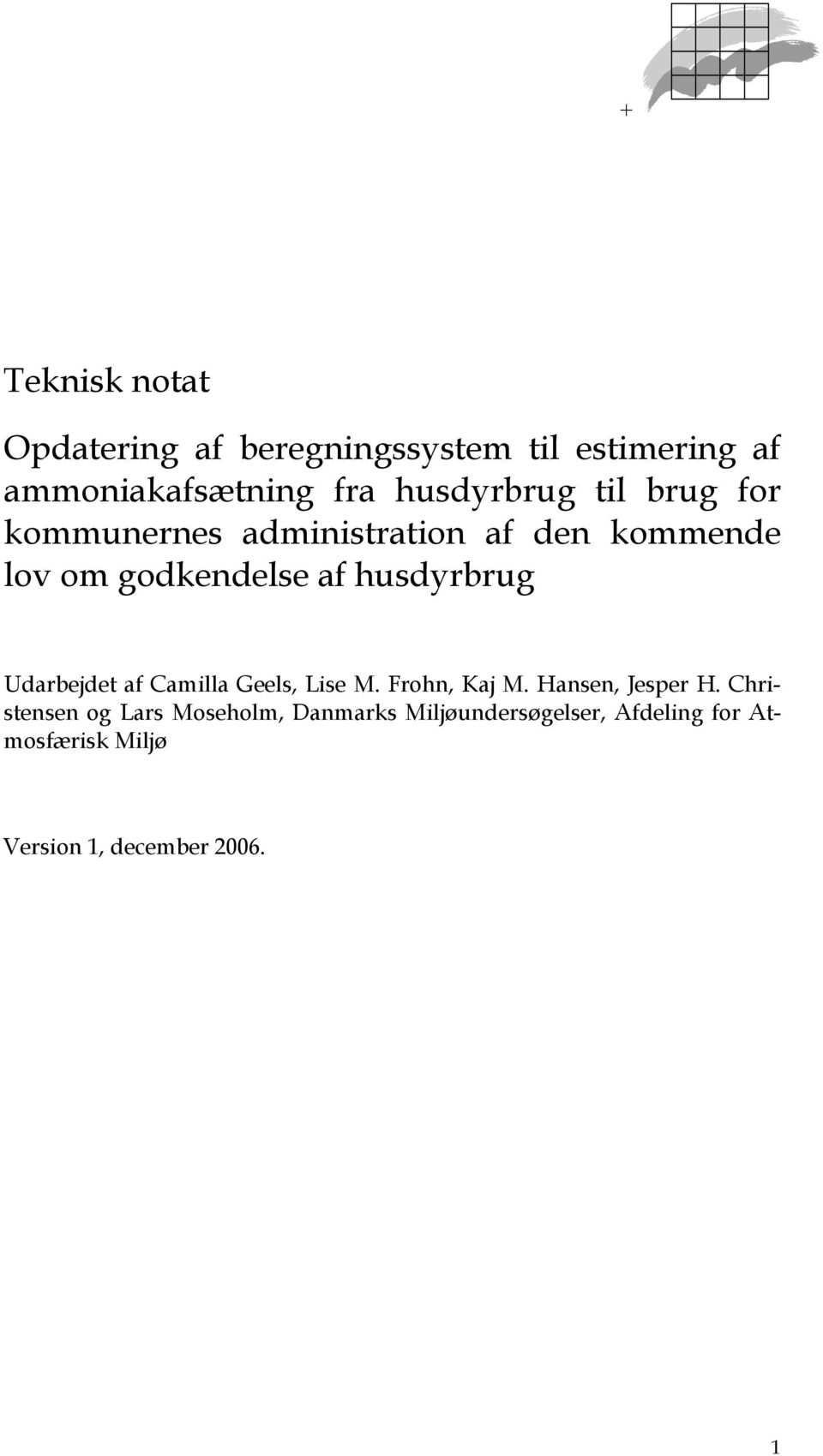 husdyrbrug Udarbejdet af Camilla Geels, Lise M. Frohn, Kaj M. Hansen, Jesper H.