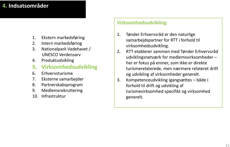 RTT etablerer sammen med Tønder Erhvervsråd udviklingsnetværk for medlemsvirksomheder her er fokus på emner, som ikke