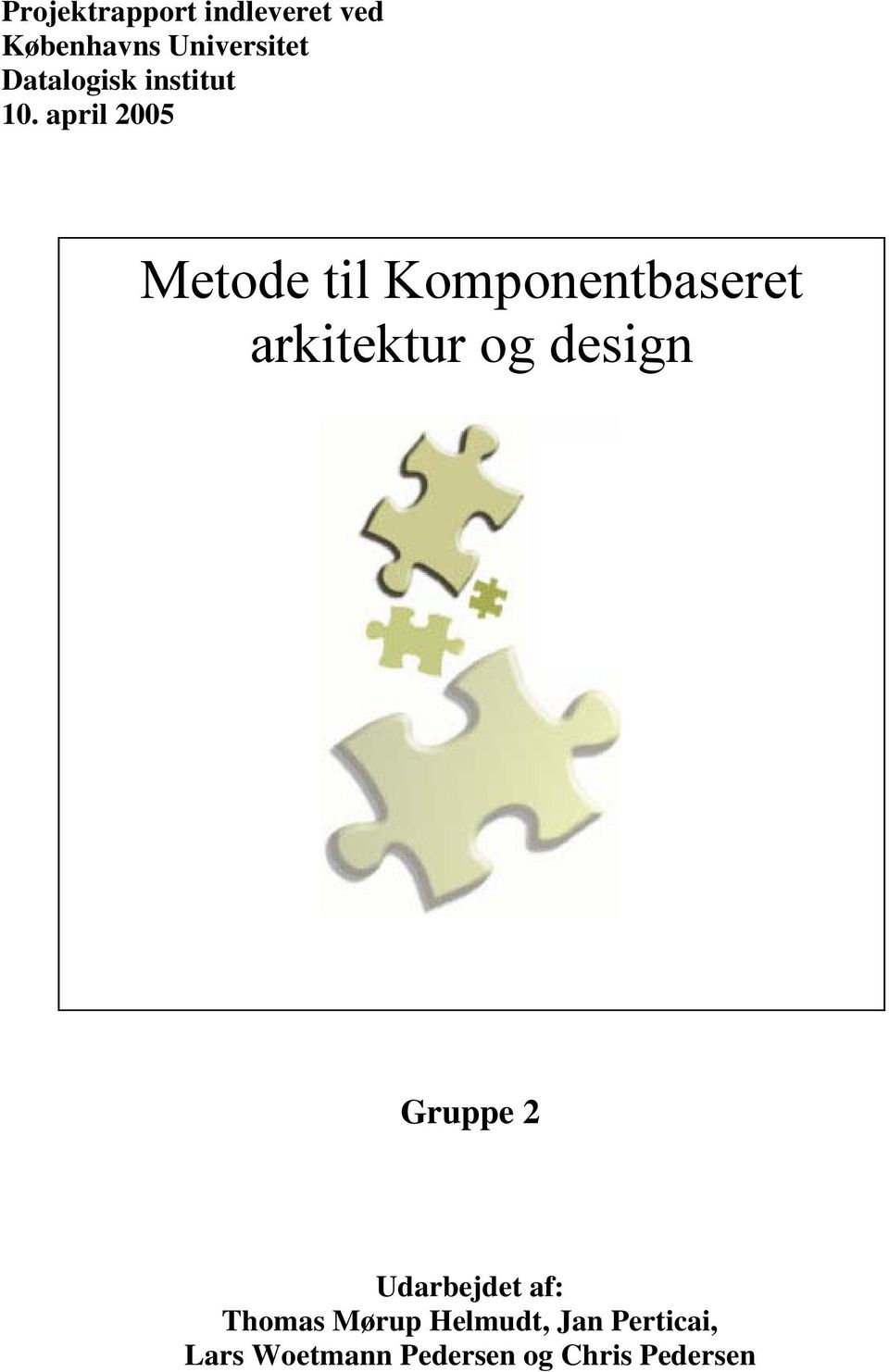 april 2005 Metode til Komponentbaseret arkitektur og design