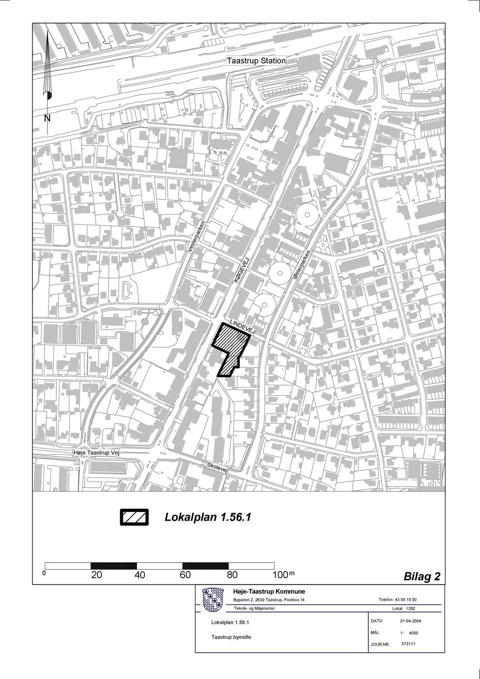 1 0 20 40 60 80 100 m Høje-Taastrup Kommune Bygaden 2, 2630 Taastrup, Postbox 14