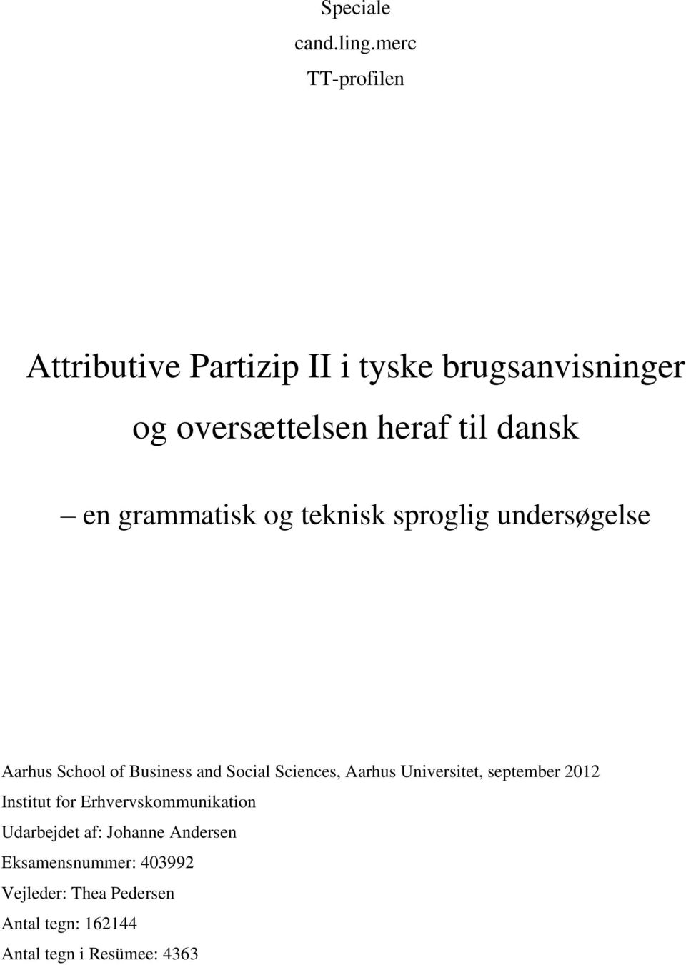 grammatisk og teknisk sproglig undersøgelse Aarhus School of Business and Social Sciences, Aarhus