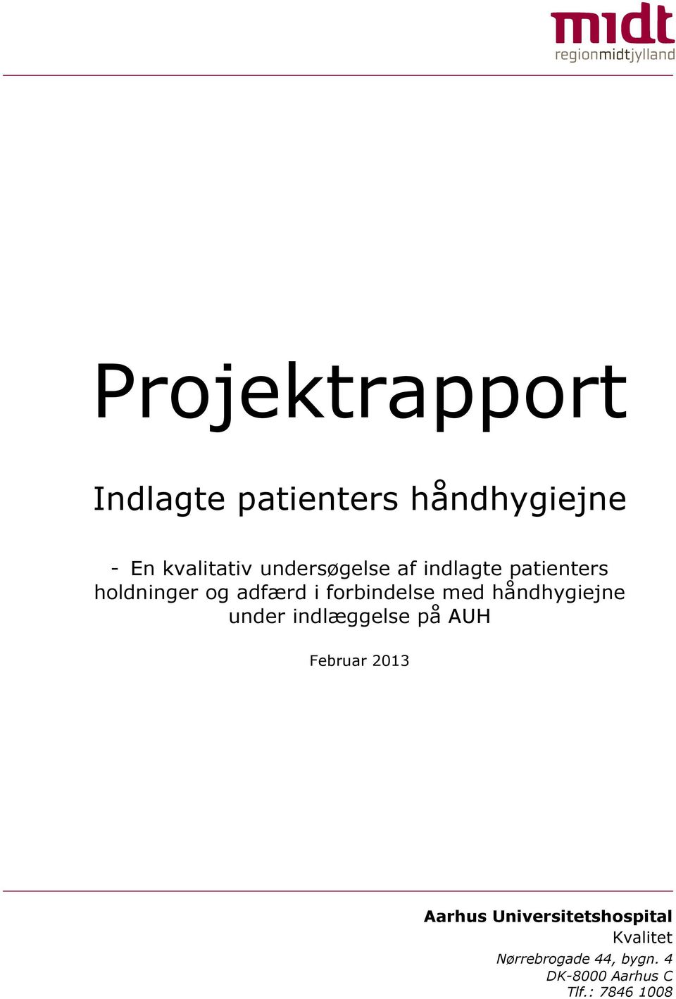 med håndhygiejne under indlæggelse på AUH Februar 2013 Aarhus