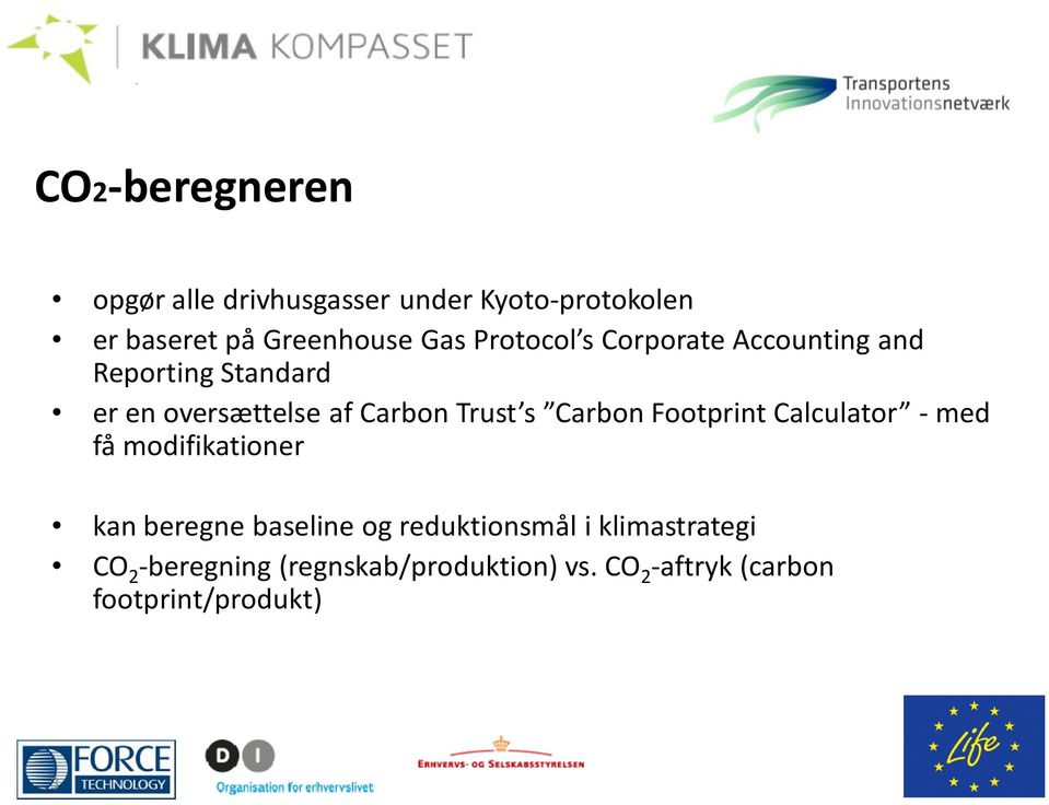 Carbon Footprint Calculator med få modifikationer kan beregne baseline og reduktionsmål i