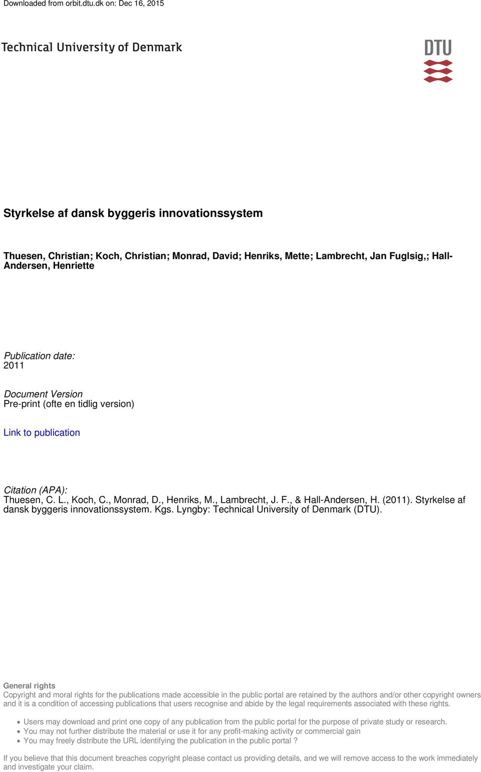 date: 2011 Document Version Pre-print (ofte en tidlig version) Link to publication Citation (APA): Thuesen, C. L., Koch, C., Monrad, D., Henriks, M., Lambrecht, J. F., & Hall-Andersen, H. (2011).