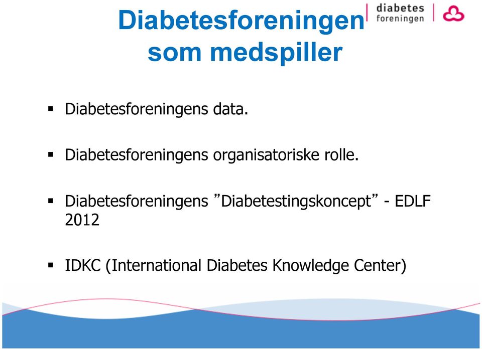 Diabetesforeningens organisatoriske rolle.