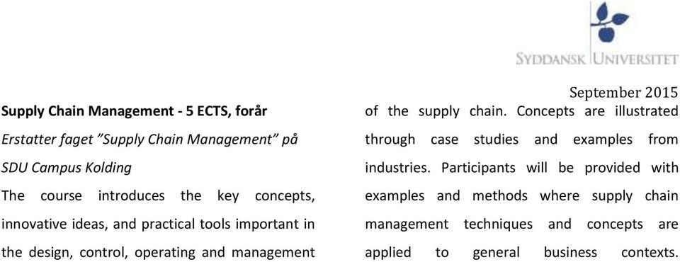 management of the supply chain. Concepts are illustrated through case studies and examples from industries.