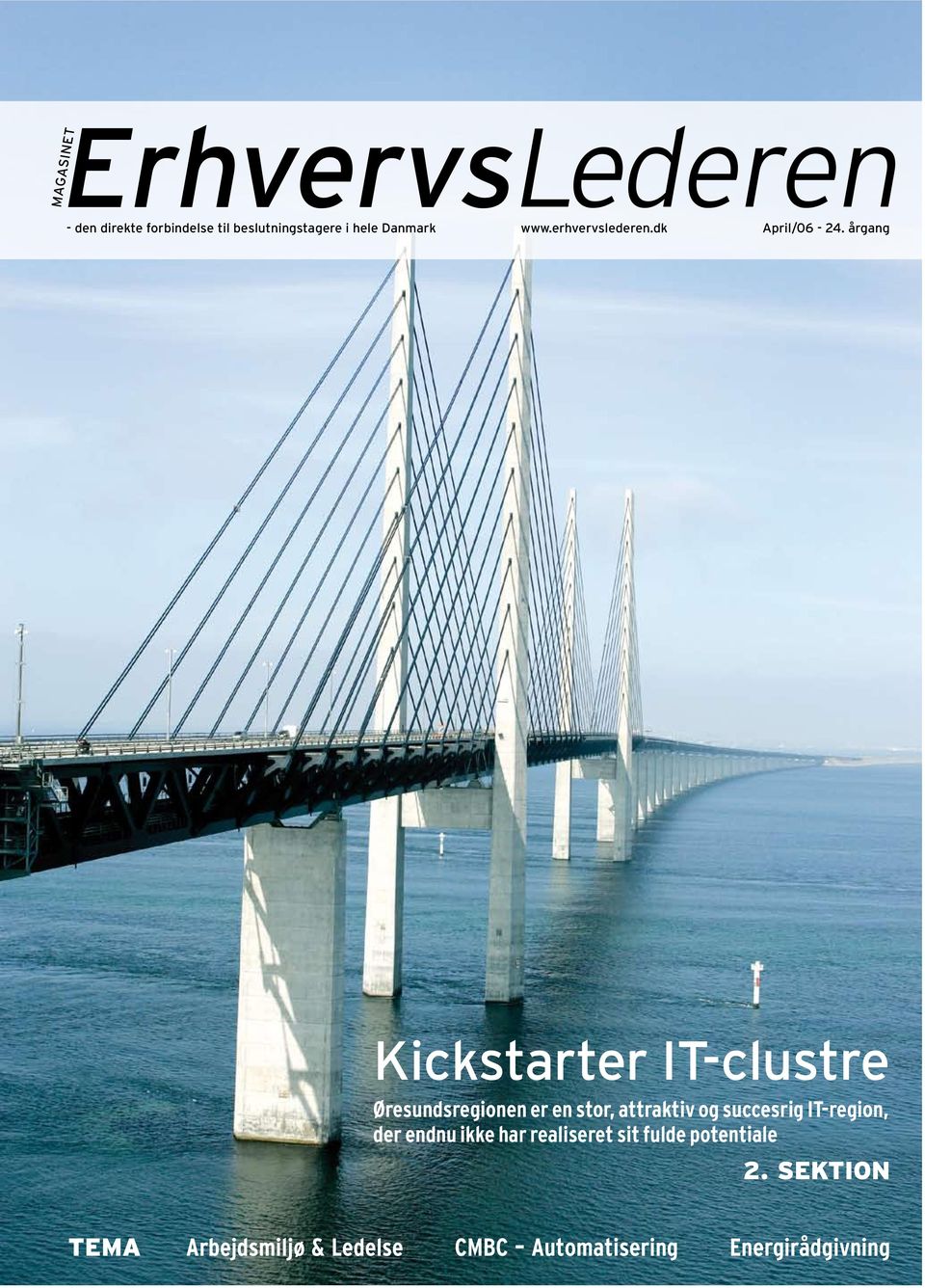 årgang Kickstarter IT-clustre Øresundsregionen er en stor, attraktiv og succesrig