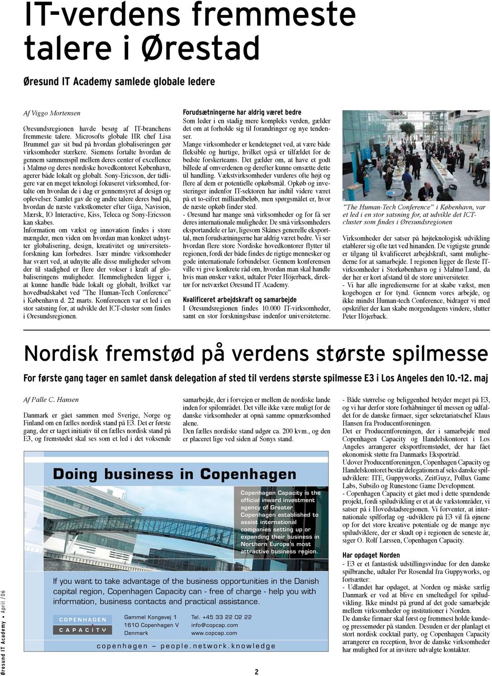 Siemens fortalte hvordan de gennem sammenspil mellem deres center of excellence i Malmø og deres nordiske hovedkontoret København, agerer både lokalt og globalt.