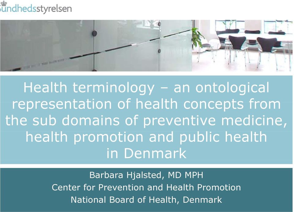 promotion and public health h in Denmark Barbara Hjalsted, MD MPH