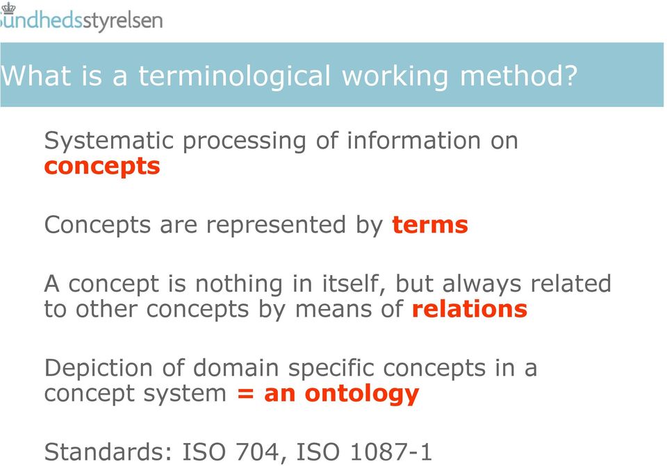 terms A concept is nothing in itself, but always related to other concepts by