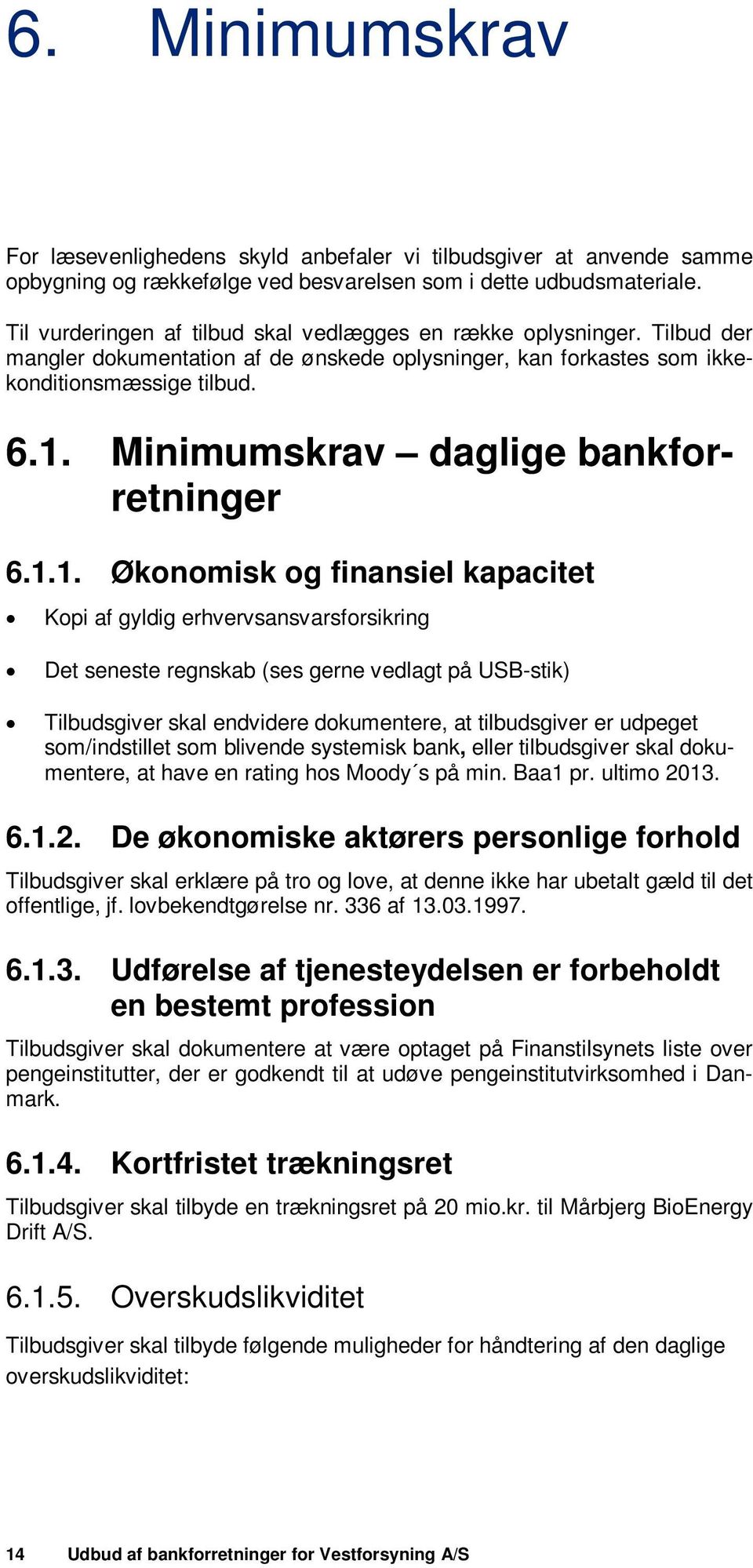 Minimumskrav daglige bankforretninger 6.1.