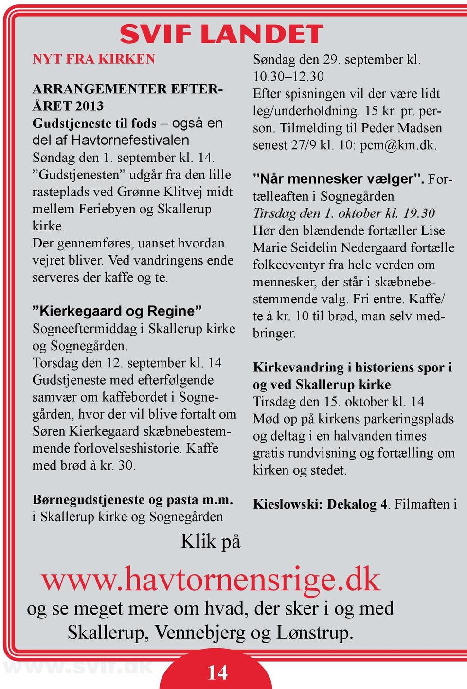 Kierkegaard og Regine Sogneeftermiddag i Skallerup kirke og Sognegården. Torsdag den 12. september kl.