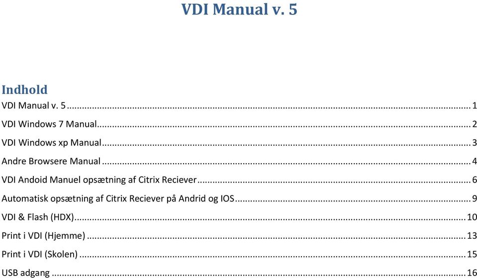 .. 4 VDI Andoid Manuel opsætning af Citrix Reciever.