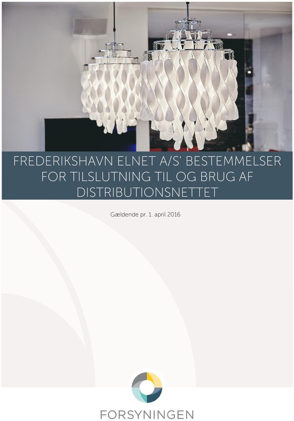 april 2016 Frederikshavn Elnet A/S' bestemmelser for