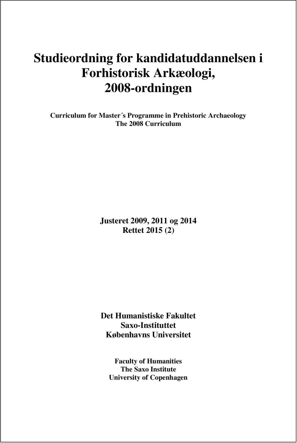 Curriculum Justeret 2009, 2011 og 2014 Rettet 2015 (2) Det Humanistiske Fakultet