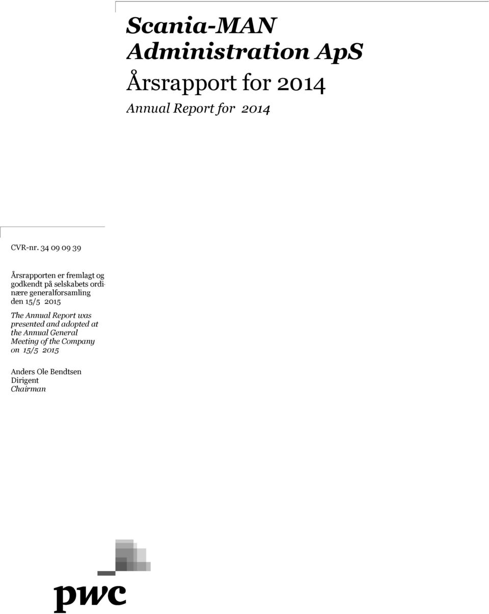 generalforsamling den 15/5 2015 The Annual Report was presented and adopted at
