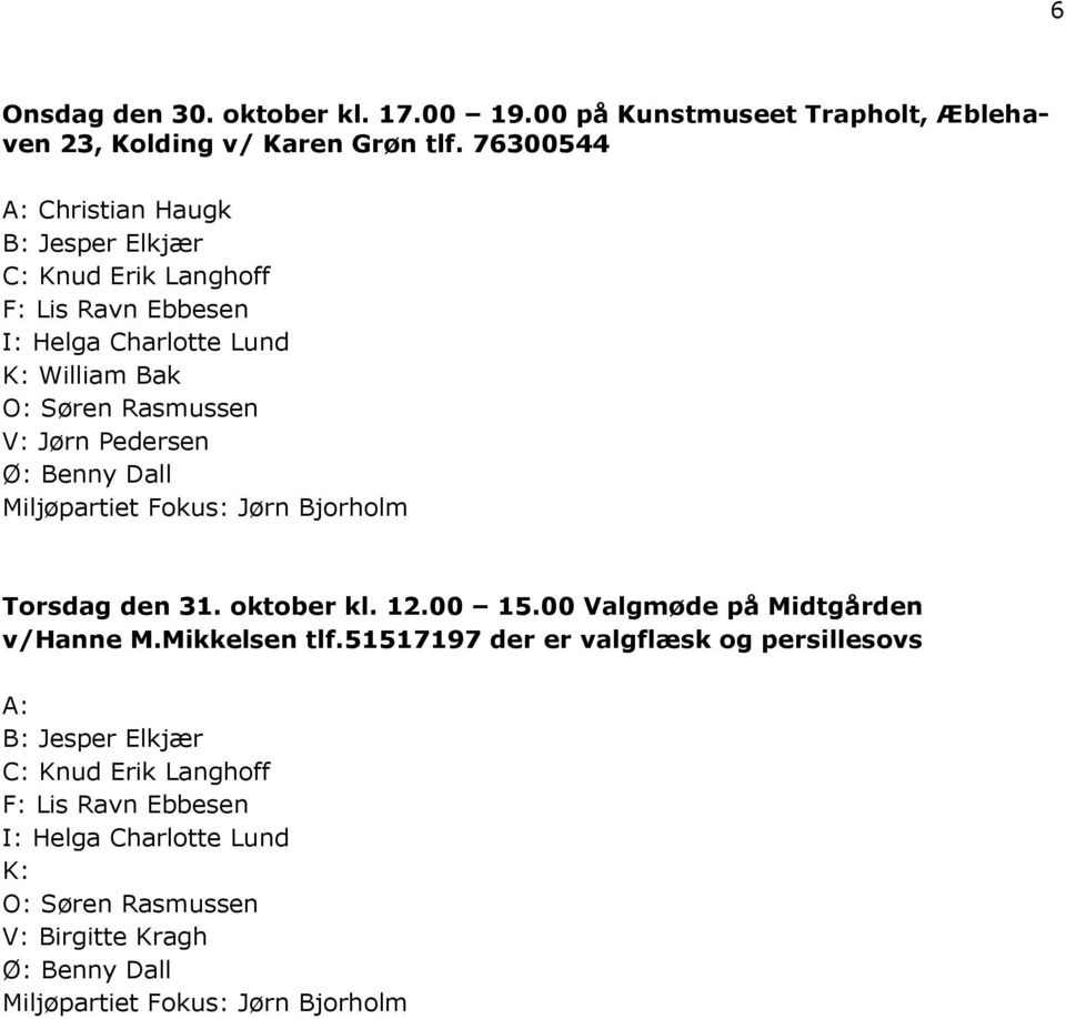 76300544 William Bak O: Søren Rasmussen Torsdag den 31. oktober kl. 12.00 15.