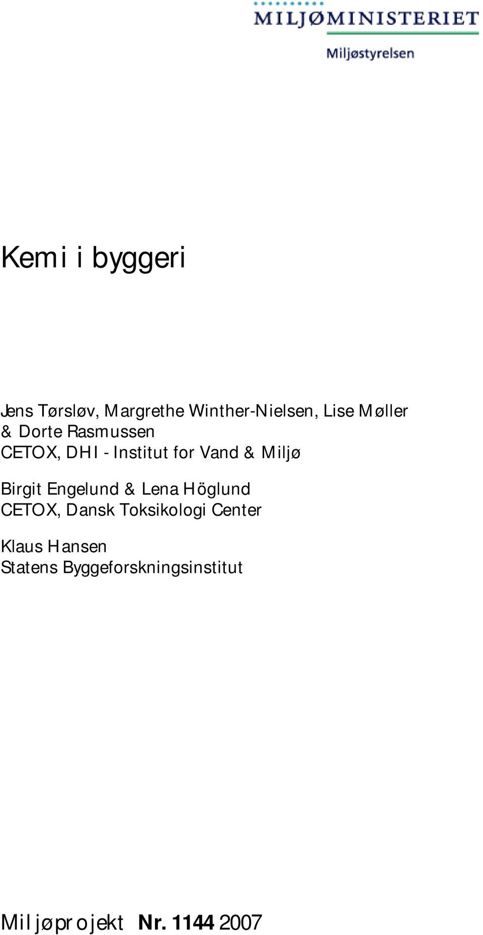 Birgit Engelund & Lena Höglund CETOX, Dansk Toksikologi Center