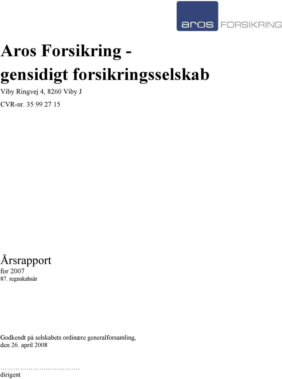 35 99 27 15 Årsrapport for 2007 87.