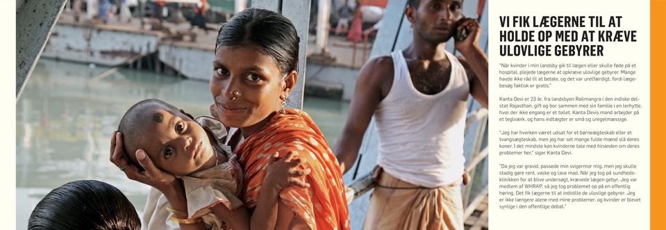 Kanta Devi er 23 år, fra landsbyen Railmangra i den indiske delstat Rajasthan, gift og bor sammen med sin familie i en lerhytte, hvor der ikke engang er et toilet.