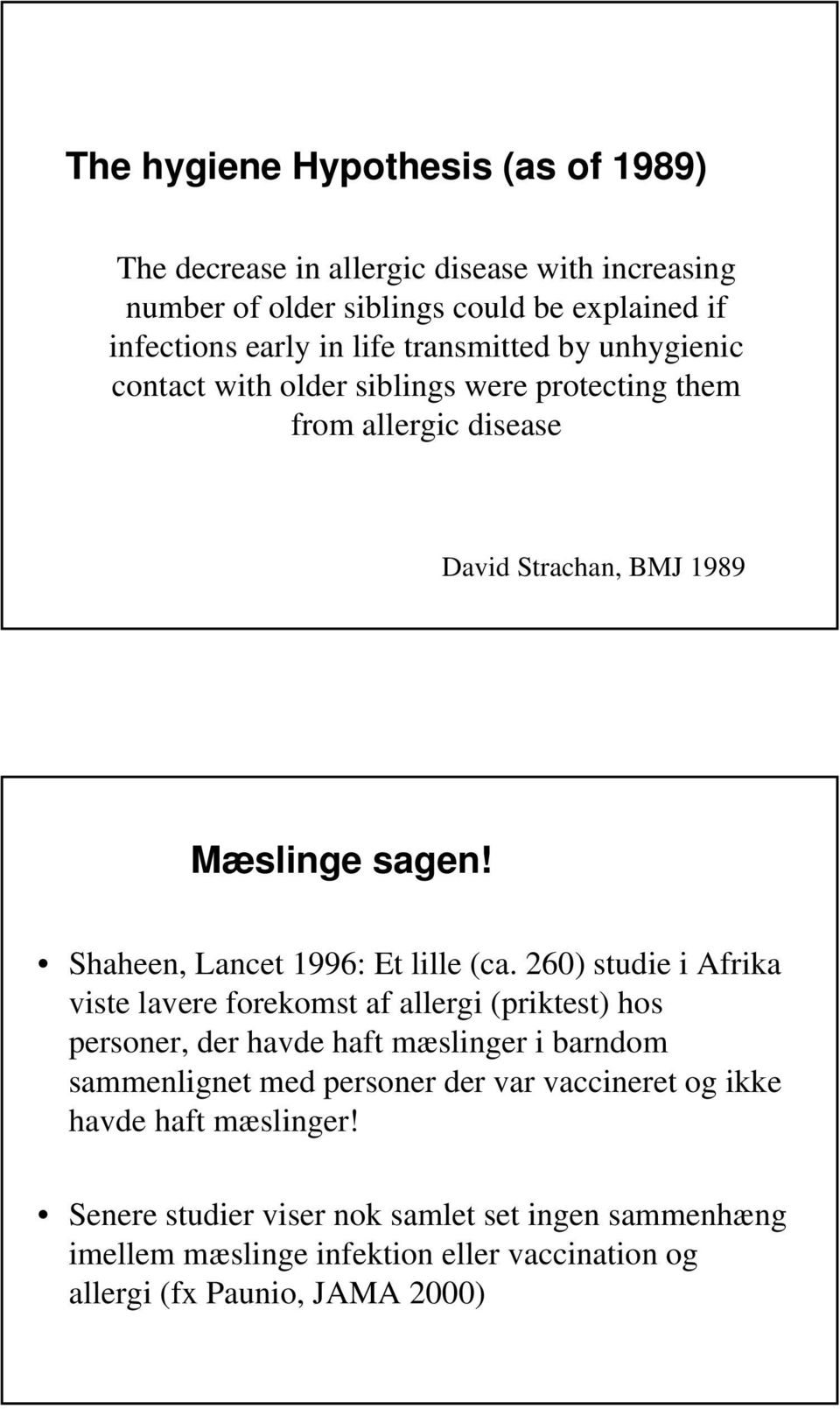 Shaheen, Lancet 1996: Et lille (ca.