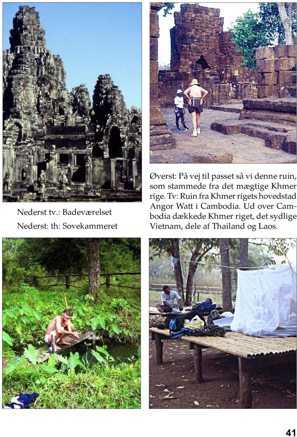 vi denne ruin, som stammede fra det mægtige Khmer rige.