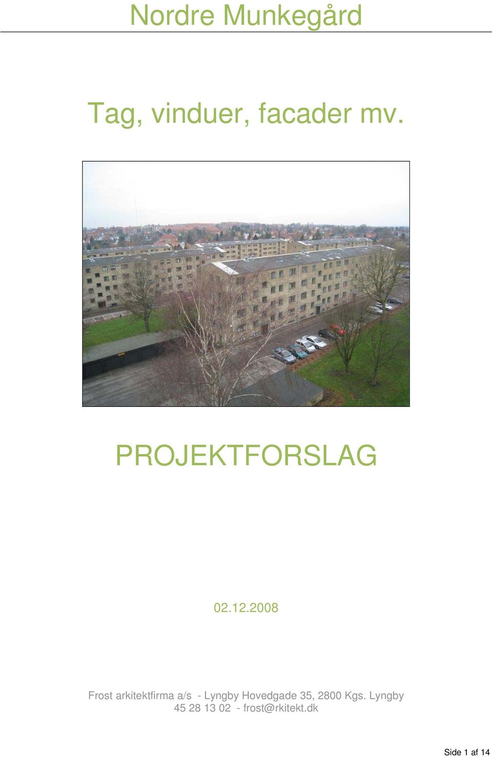 2008 Frost arkitektfirma a/s - Lyngby
