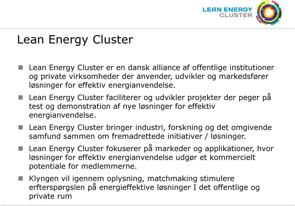 Lean Energy Cluster bringer industri, forskning og det omgivende samfund sammen om fremadrettede initiativer / løsninger.