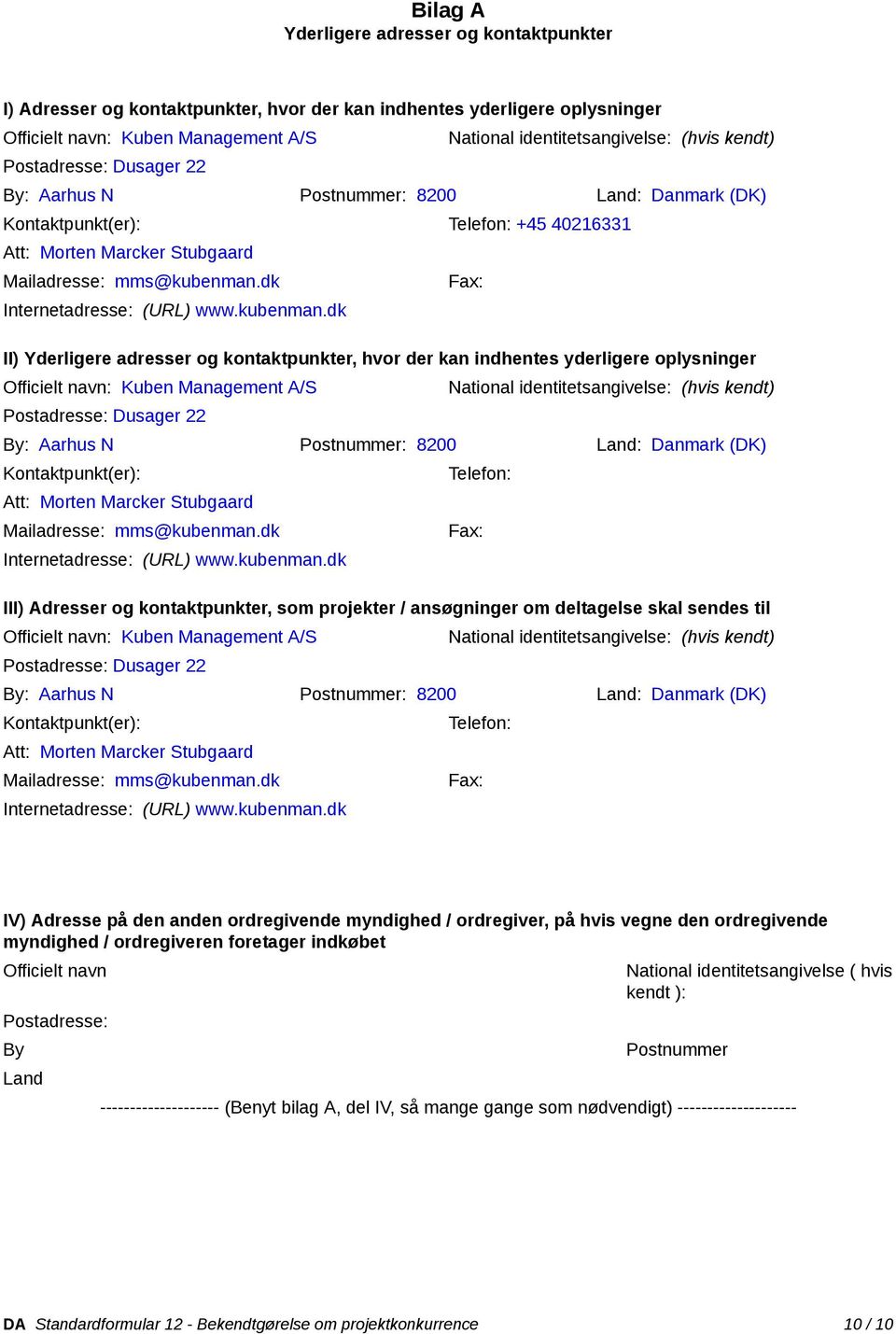 dk Fax: Internetadresse: (URL) www.kubenman.