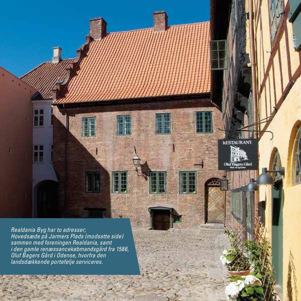 den gamle renæssancekøbmandsgård fra 1586, Oluf Bagers