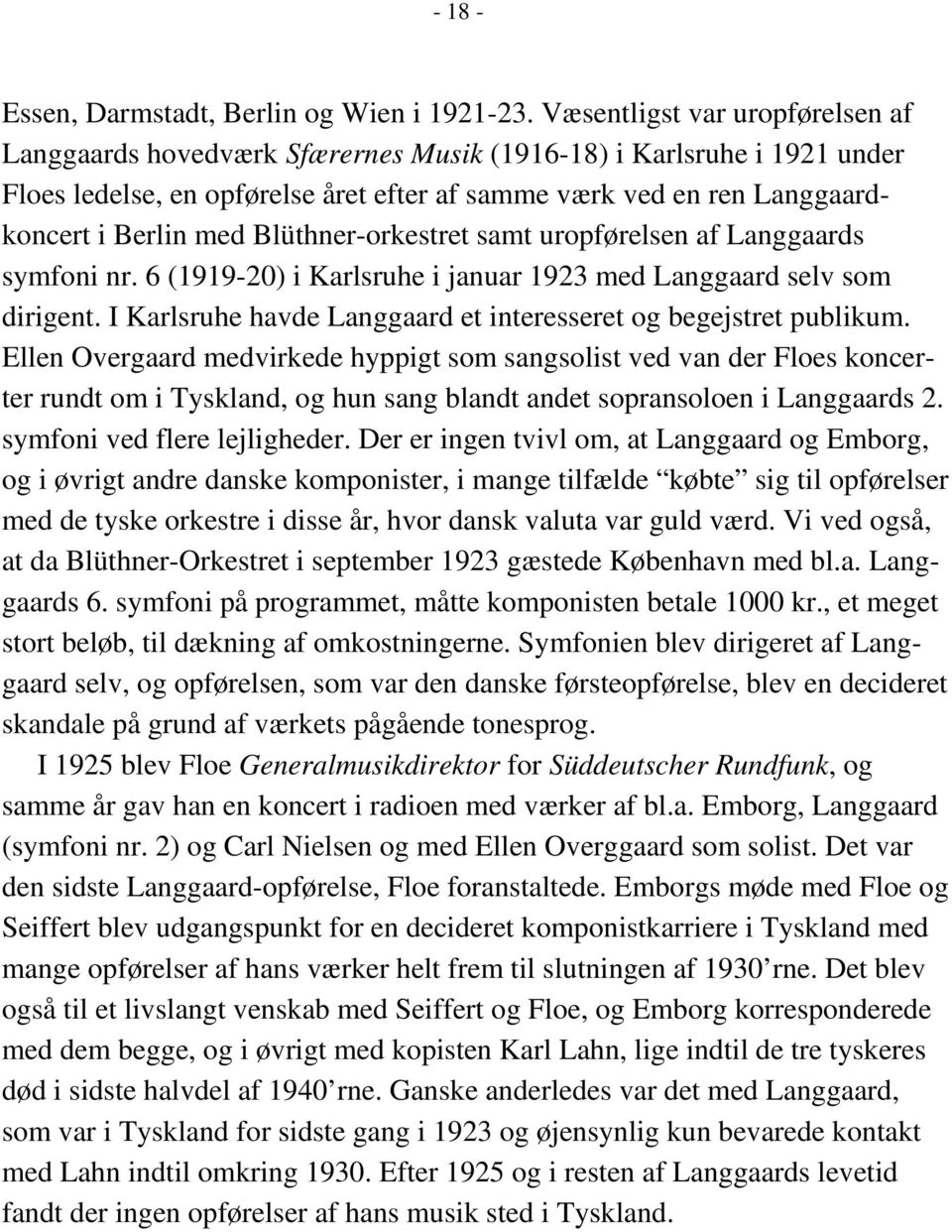 Blüthner-orkestret samt uropførelsen af Langgaards symfoni nr. 6 (1919-20) i Karlsruhe i januar 1923 med Langgaard selv som dirigent.