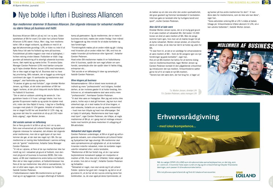 Siden oprettelsen af BA for snart 2 år siden har Lolland-Falster Alliancen (LFA) været i fokus.