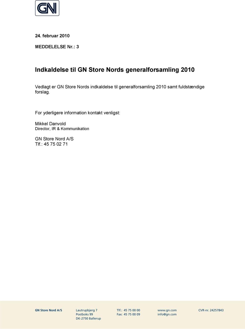 Store Nords indkaldelse til generalforsamling 2010 samt fuldstændige forslag.