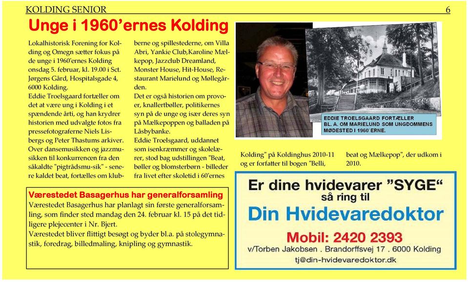 Eddie Troelsgaard fortæller om det at være ung i Kolding i et spændende årti, og han krydrer historien med udvalgte fotos fra pressefotograferne Niels Lisbergs og Peter Thastums arkiver.