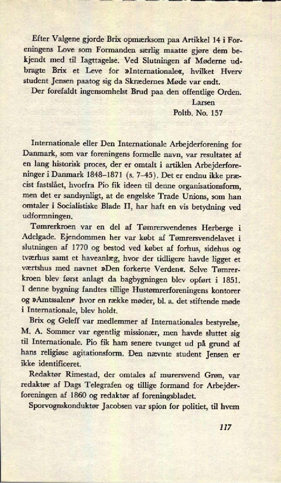 Internonale Danmark, eller s D Internonale ngs No. 157 Arbejng melle resultet navn, lang hstorsk proces, er talt artkl Arbeje1848-1871 nnger Danmark (5.