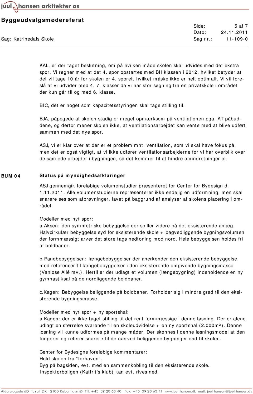 Byggeudvalgsmødereferat Side: 1 af 7 Dato: Sag: Katrinedals Skole Sag nr.:  - PDF Free Download