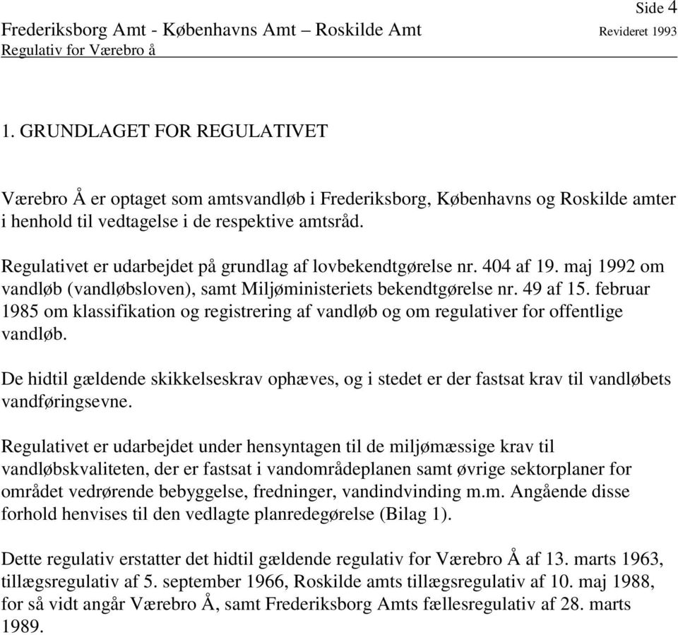februar 1985 om klassifikation og registrering af vandløb og om regulativer for offentlige vandløb.