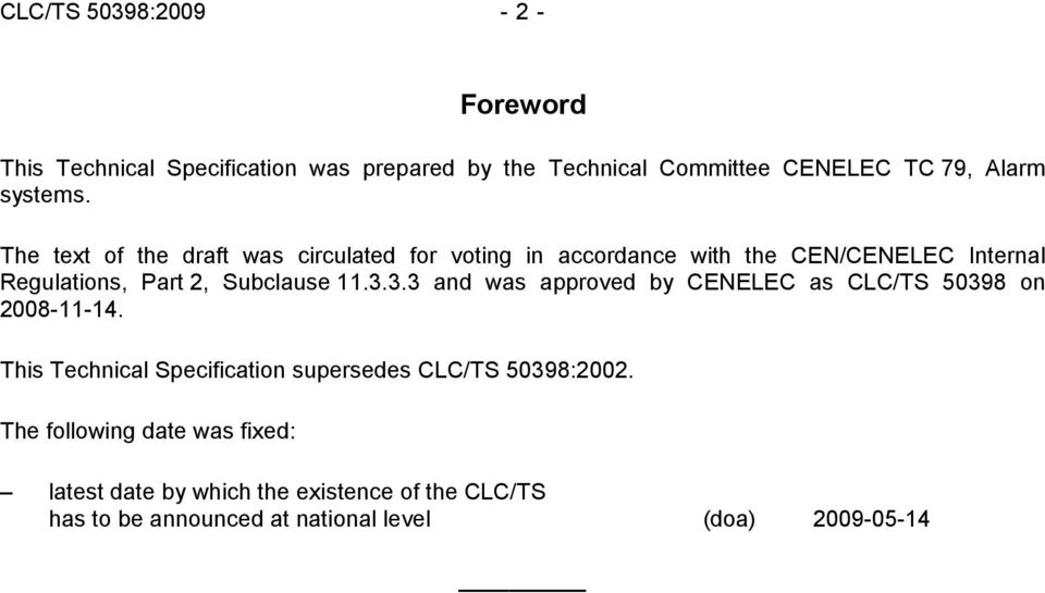 3.3 and was approved by CENELEC as CLC/TS 50398 on 2008-11-14. This Technical Specification supersedes CLC/TS 50398:2002.