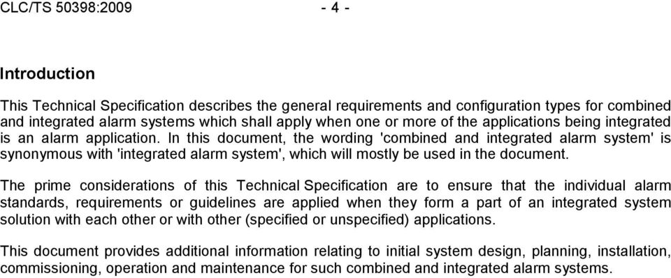 In this document, the wording 'combined and integrated alarm system' is synonymous with 'integrated alarm system', which will mostly be used in the document.