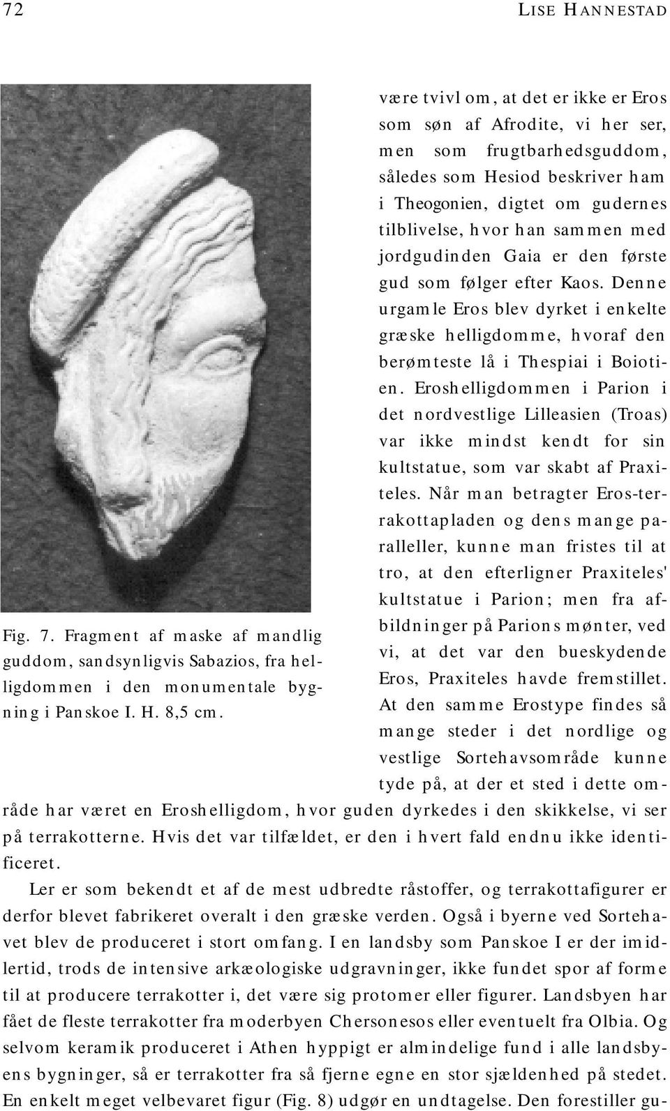 Eroshelligdommen i Parion i det nordvestlige Lilleasien (Troas) var ikke mindst kendt for sin kultstatue, som var skabt af Praxiteles.